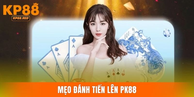 Một số mẹo hiệu quả khi đánh bài tiến lên online tại KP88