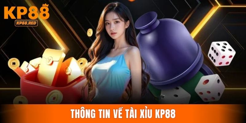 Thông tin giới thiệu siêu phẩm game tài xỉu online tại KP88
