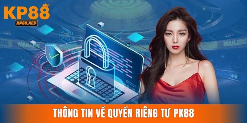 Thông tin về quyền riêng tư KP88 cập nhật mới