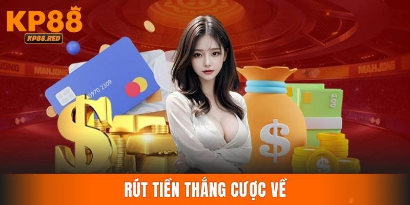 Thực hiện rút tiền thưởng về tài khoản chính trong 4 bước cơ bản