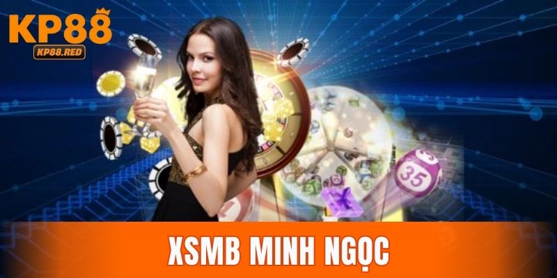 XSMB Minh Ngọc – Tra Cứu Kết Quả Nhanh, Chuẩn Xác Mỗi Ngày